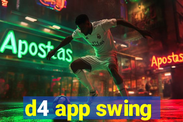 d4 app swing